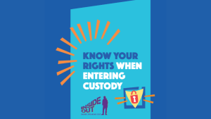 Inside Out - Know Your Rights When Entering Custody