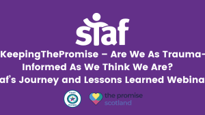 #KeepingThePromise – Are We As Trauma-Informed As We Think We Are? Staf’s Journey and Lessons Learned Webinar